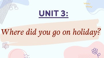 Unit 3: Where did you go on holiday?- English 5 [OLM.VN]