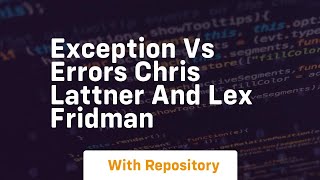 exception vs errors chris lattner and lex fridman
