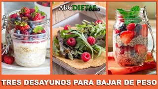 TRES DESAYUNOS PARA BAJAR DE PESO