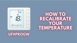 UFHPROGW | How to Recalibrate the Temperature on your Polypipe Underfloor Heating Thermostat
