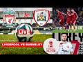 Liverpool vs Barnsley 4-1 FA Cup Live Stream ⚽