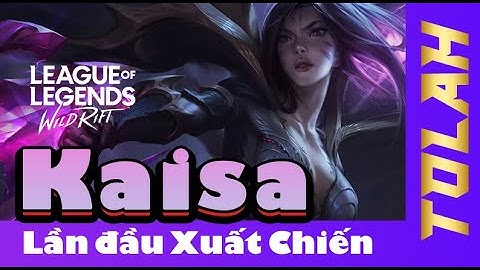 Liên Minh Tốc Chiến | Kaisa lần đầu Xuất Chiến