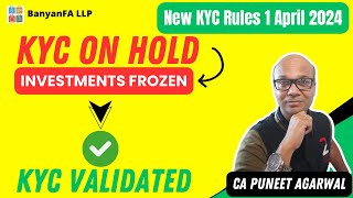 KYC On HOLD ? Understand New KYC Rule and How to Resolve