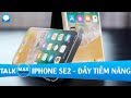 iPhone SE2 - "con lai" đầy tiềm năng của iPhone X và iPhone 5s