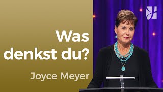 Gedankenwirrwarr 🤗 DU ENTSCHEIDEST, WAS DU DENKST - Joyce Meyer - Gedanken und Worte lenken