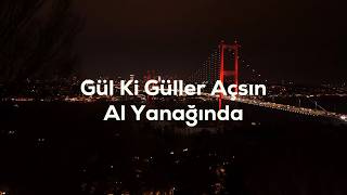 Gül Ki Güller Açsın Al Yanağında Cover Sözlerle