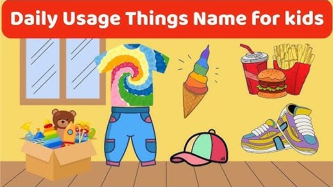 Daily Use Things for Kids | Learn Common Object Names | Glass, T-shirt, Toys & More