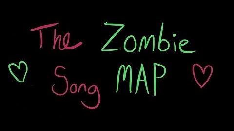 The Zombie Song MAP