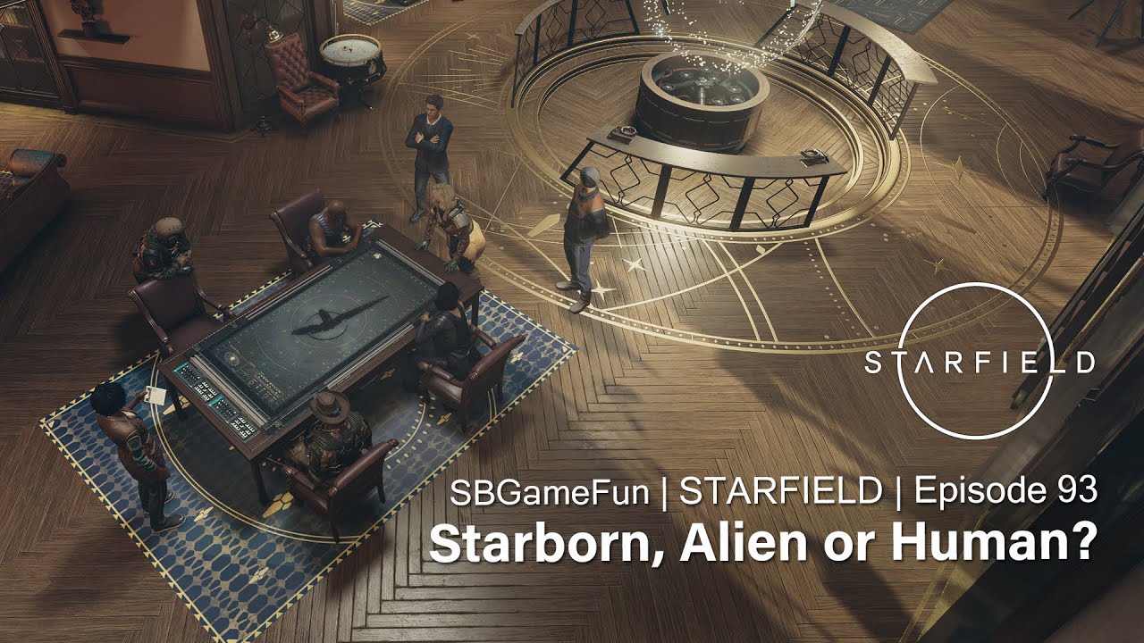 Starfield | Episode 93 | Starborn, Alien or Human?