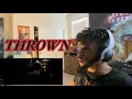 THROWN - grayout - Reaction