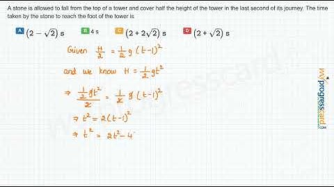 A stone is allowed to fall from the top of a tower