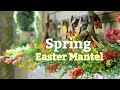 Spring & Easter Fireplace Mantel Decor