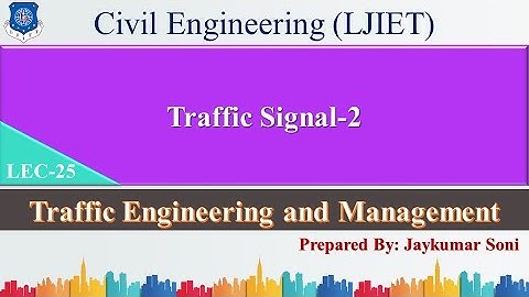 Lec-25 Traffic Signal II | Traffic Engineering and Management | Civil Engineering