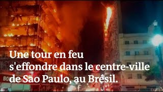 Brésil : une tour en feu s’effondre en plein centre-ville de Sao Paulo