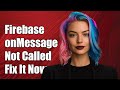 Firebase onMessageReceived not called