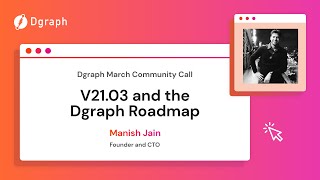 Dgraph Community Call #7 - March 2021