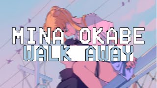 Mina Okabe - Walk Away (Lirik Lagu Terjemahan)