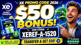 XE Money Transfer Promo Code 2026 💸 $50 BONUS | XE Referral Code XEREF-A-1520