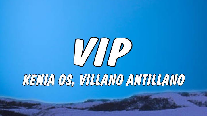 Kenia OS, Villano Antillano - VIP (Lyrics/Letra)