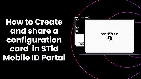 How to Create and Share a Configuration Card in the STid Mobile ID Portal | Step by Step Tutorial