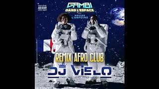 Dj Vielo X Gambi - Dans l'espace feat. Heuss l'Enfoiré Remix Afro Club