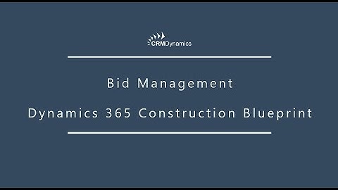 Bid Management: Dynamics 365 Construction Blueprint: