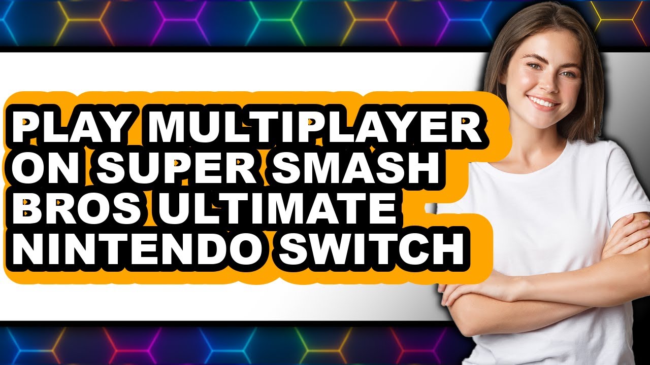 How To Play Multiplayer On Super Smash Bros Ultimate Nintendo Switch ...