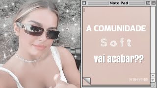 𖦹 A COMUNIDADE SOFT VAI ACABAR?? [ explicando tudo ] !! screenshot 5