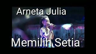 Memilih Setia Arneta Julia feat Andi KDI (OM.ADELLA)