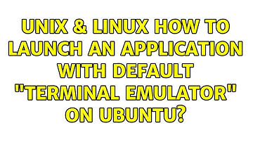 Unix & Linux: How to launch an application with default "terminal emulator" on Ubuntu?