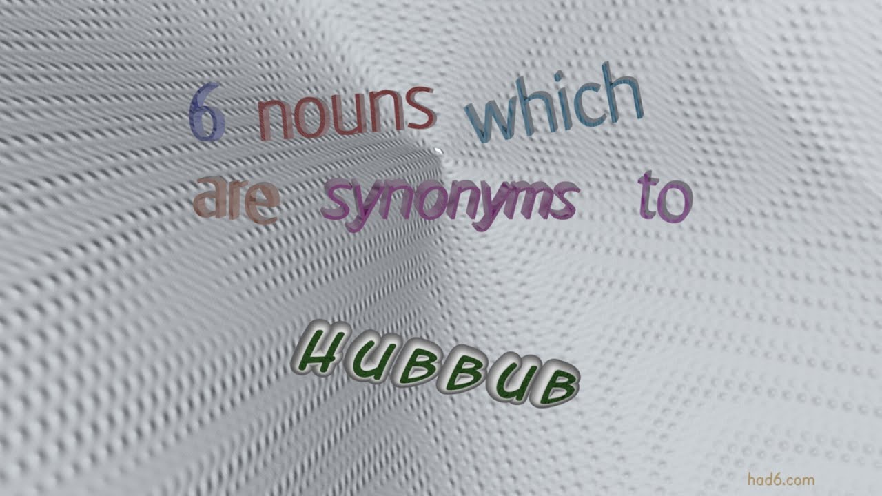 hubbub 7 nouns which are synonyms of hubbub (sentence examples) YouTube