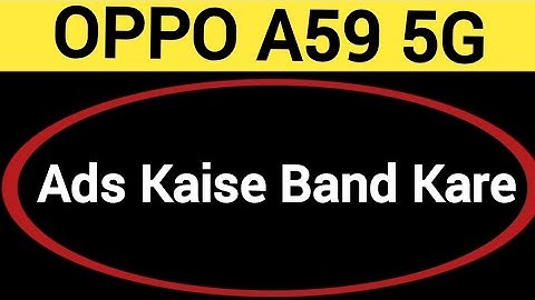 OPPO A59 5G me ads kaise band kare, how to stop ads in OPPO A59 5G
