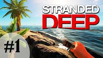 Stranded Deep: BEGINNING #1 [walkthrough 2023]