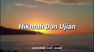 Hikmah Di Balik Ujian Yang Kita Jalani - Ust. Hanan Attaki, Lc