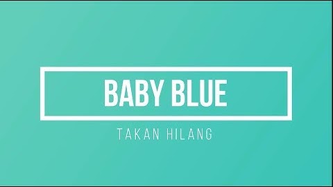 Baby Blue - Takan Hilang (Indie Band Sukabumi)