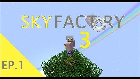 Minecraft Skyfactory 3 EP1 |  One tree to build it all