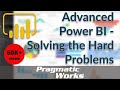 Advanced Power BI: Solving the Hard Problems