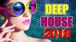 DEEP HOUSE 2018 - приятная музыка для хороших дней