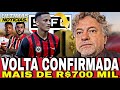 BOMBA EXPLODE! COMISSÃO REVELADA| RETORNO TEM DATA MARCADA| SÃO PAULO DEFINIU| MARQUINHOS ENVOLVIDO+