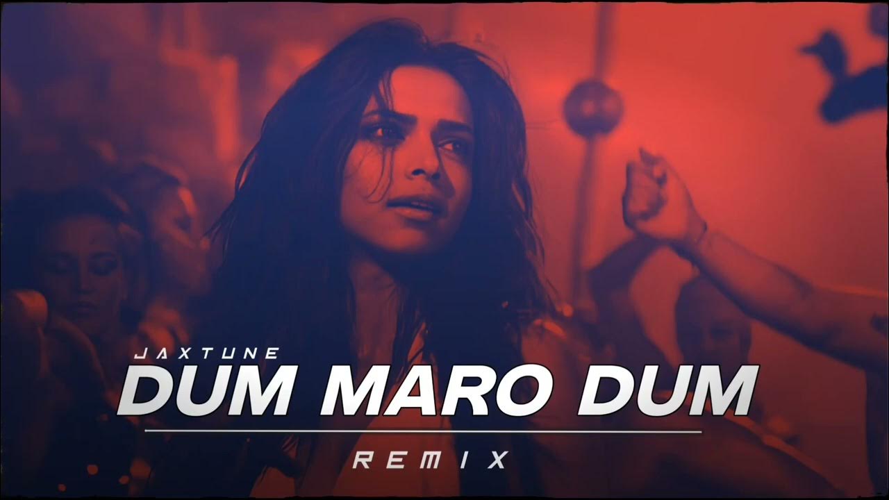Dum Maro Dum Remix Mp3 Free Download DUM MARO DUM - JAXTUNE REMIX | CIRCUIT MIX | FREE DOWNLOAD - YouTube