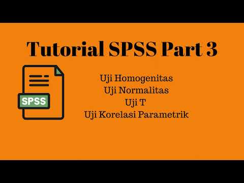 Tutorial SPSS Part 3 Uji Homogenitas, Uji Normalitas, Uji T, Uji Korelasi Parametrik