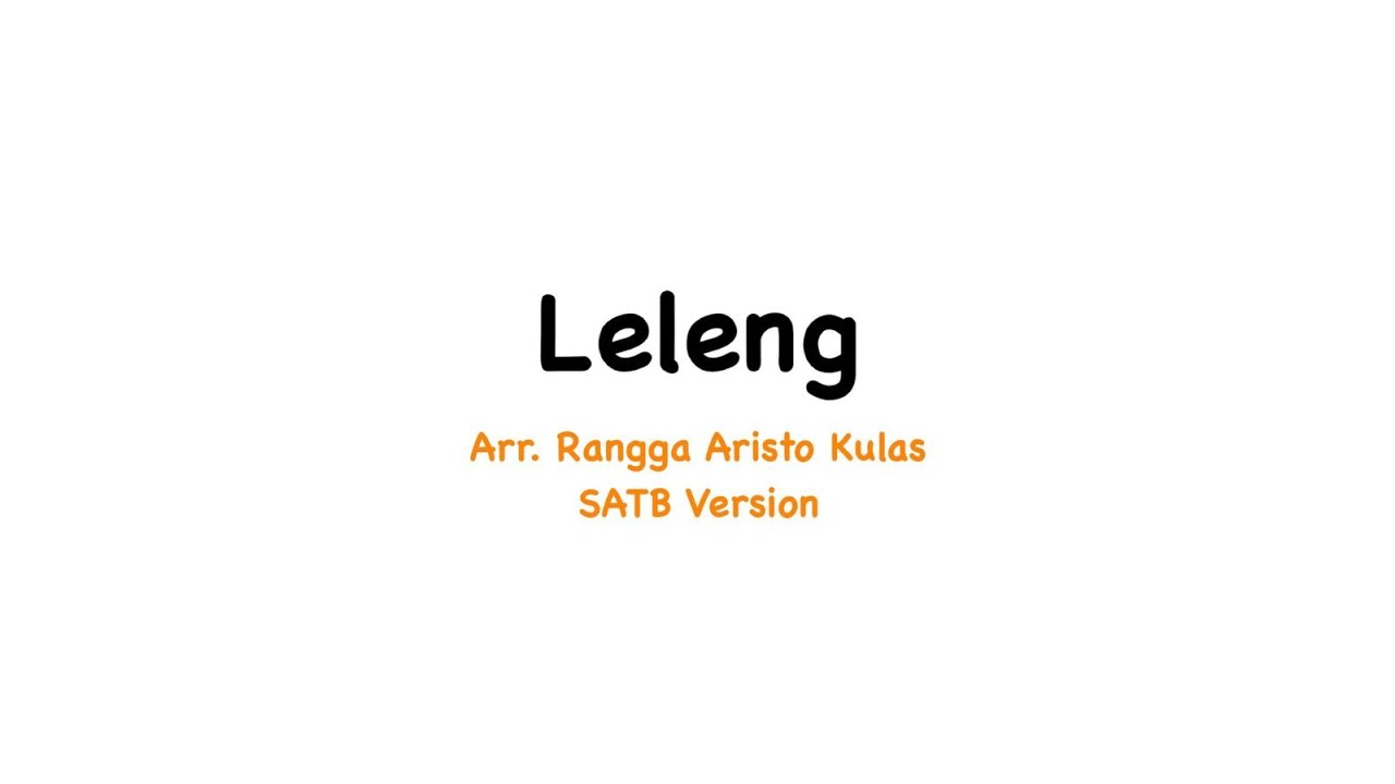 Leleng (SATB) - Arr. Rangga Aristo Kulas