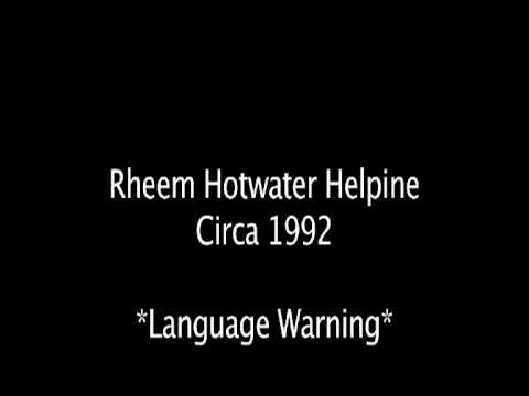 Classic Rheem Hotwater Helpline - LANGUAGE WARNING!!