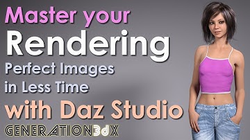 Master your Rendering! Perfect Images in Less Time in Daz Studio