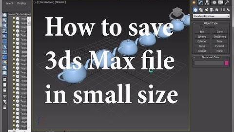 How to save 3ds Max file in small size