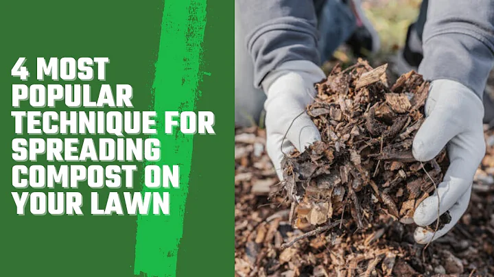 4 Most Popular Technique for Spreading Compost on Your Lawn
