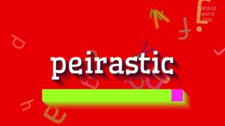 HOW TO SAY PEIRASTIC #peirastic