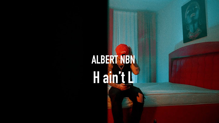 AlbertNbn - H Aint L (Official Music Video)