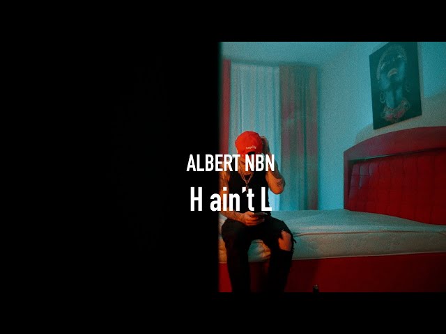AlbertNbn - H Aint L (Official Music Video) class=