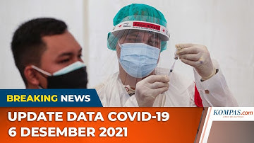 UPDATE 6 DESEMBER 2021: Kasus Aktif Berkurang 1.884, Pasien Sembuh Bertambah 2.005